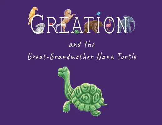 Die Schöpfung und die Urgroßmutter Nana Turtle - Creation and the Great-Grandmother Nana Turtle