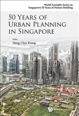 50 Jahre Stadtplanung in Singapur - 50 Years of Urban Planning in Singapore