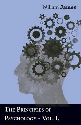 Die Grundsätze der Psychologie - Band I - The Principles Of Psychology - Vol I
