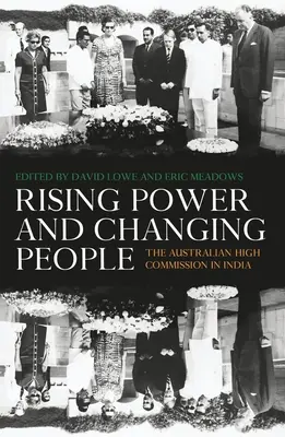 Steigende Macht und sich verändernde Menschen: Das australische Hochkommissariat in Indien - Rising Power and Changing People: The Australian High Commission in India