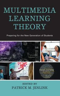 Multimediale Lerntheorie: Vorbereitung auf die neue Generation von Schülern - Multimedia Learning Theory: Preparing for the New Generation of Students