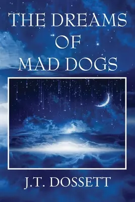 Die Träume der verrückten Hunde - The Dreams of Mad Dogs