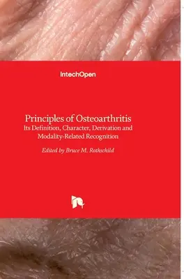 Grundlagen der Osteoarthritis: Definition, Charakter, Ableitung und modalitätsbezogene Erkennung - Principles of Osteoarthritis: Its Definition, Character, Derivation and Modality-Related Recognition