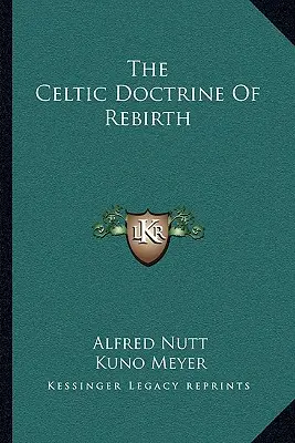 Die keltische Doktrin der Wiedergeburt - The Celtic Doctrine Of Rebirth