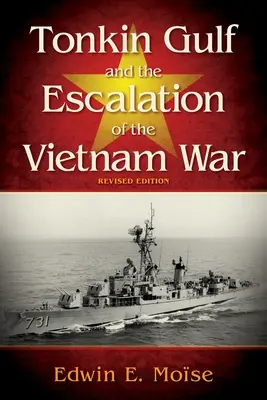 Der Golf von Tonkin und die Eskalation des Vietnamkriegs, - Tonkin Gulf and the Escalation of the Vietnam War,