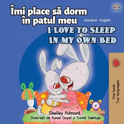 Ich liebe es, in meinem eigenen Bett zu schlafen (Rumänisch Englisch Zweisprachiges Buch für Kinder) - I Love to Sleep in My Own Bed (Romanian English Bilingual Book for kids)