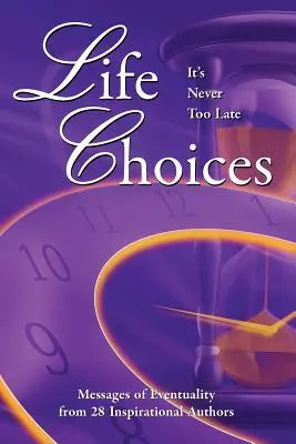 Lebensentscheidungen: Es ist nie zu spät - Life Choices: It's Never Too Late