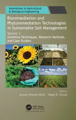 Bioremediation und Phytosanierungstechnologien in der nachhaltigen Bodenbewirtschaftung: Band 3: Erfinderische Techniken, Forschungsmethoden und Fallstudien - Bioremediation and Phytoremediation Technologies in Sustainable Soil Management: Volume 3: Inventive Techniques, Research Methods, and Case Studies