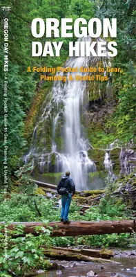 Oregon Tageswanderungen: Ein Faltführer für leichte und zugängliche Wanderungen - Oregon Day Hikes: A Folding Guide to Easy & Accessible Trails