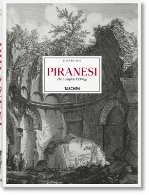 Piranesi. Die vollständigen Radierungen - Piranesi. the Complete Etchings