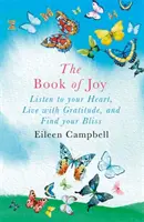 Das Buch der Freude - Höre auf dein Herz, lebe mit Dankbarkeit und finde deine Glückseligkeit - Book of Joy - Listen to your Heart, Live with Gratitude, and Find your Bliss