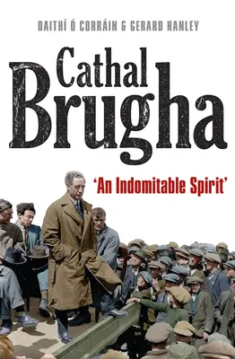 Cathal Brugha: Ein unbeugsamer Geist