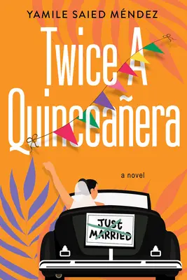 Zweimal eine Quinceaera: Eine zauberhafte Romanze der zweiten Chance - Twice a Quinceaera: A Delightful Second Chance Romance