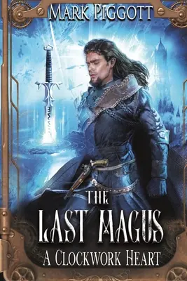 Der letzte Magus: Ein Uhrwerkherz - The Last Magus: A Clockwork Heart