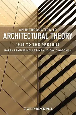 Eine Einführung in die Architekturtheorie: 1968 bis zur Gegenwart - An Introduction to Architectural Theory: 1968 to the Present