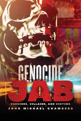 Genozid Jab: Impfstoffe, Schurken und Opfer - Genocide Jab: Vaccines, Villains, and Victims