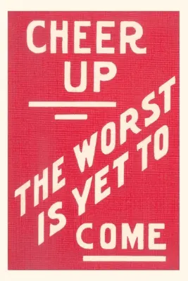 Vintage Journal Kopf hoch, das Schlimmste steht noch bevor - Vintage Journal Cheer Up, Worst to Come Slogan