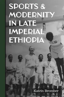 Sport und Modernität im spätkaiserlichen Äthiopien - Sports & Modernity in Late Imperial Ethiopia