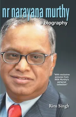 NR Narayana Murthy - Eine Biographie - NR Narayana Murthy - A Biography