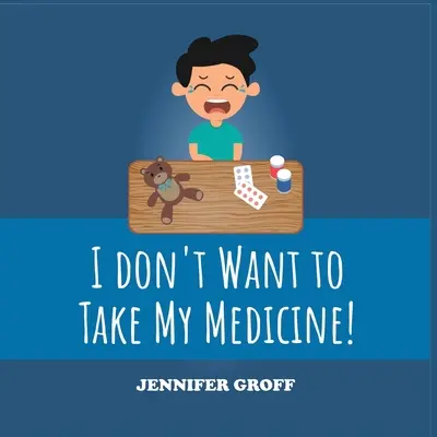 Ich will meine Medizin nicht nehmen! - I Don't Want to Take My Medicine!