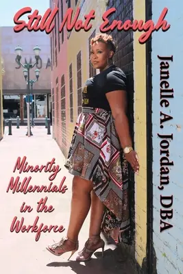 Immer noch nicht genug: Minderheitliche Millennials in der Arbeitswelt - Still Not Enough: Minority Millennials in the Workforce