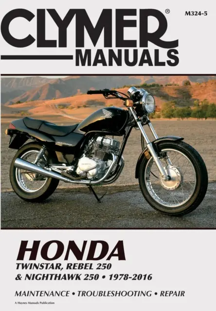 Honda Twinstar, Rebel 250 & Nighthawk 250, 1978-2016 Clymer Handbuch: Wartung * Fehlersuche * Reparatur - Honda Twinstar, Rebel 250 & Nighthawk 250, 1978-2016 Clymer Manual: Maintenance * Troubleshooting * Repair