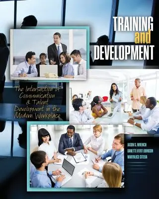 Ausbildung und Entwicklung: Der Schnittpunkt von Kommunikation und Talententwicklung am modernen Arbeitsplatz - Training and Development: The Intersection of Communication and Talent Development in the Modern Workplace