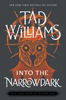 Into the Narrowdark - Buch drei von Der letzte König von Osten Ard - Into the Narrowdark - Book Three of The Last King of Osten Ard