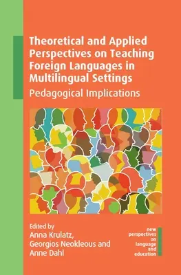 Theoretische und angewandte Perspektiven des Fremdsprachenunterrichts in mehrsprachigen Umgebungen: Pädagogische Implikationen - Theoretical and Applied Perspectives on Teaching Foreign Languages in Multilingual Settings: Pedagogical Implications