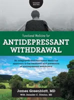 Funktionelle Medizin bei Antidepressiva-Entzug: Ein integrativer und funktionsmedizinischer Ansatz zur Behandlung und Prävention von Antidepressiva-Entzug - Functional Medicine for Antidepressant Withdrawal: An integrative and Functional Medicine approach to the treatment and prevention of antidepressant w