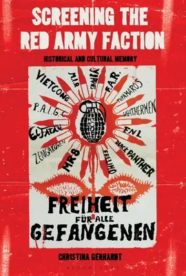 Vorführung der Fraktion der Roten Armee: Historisches und kulturelles Gedächtnis - Screening the Red Army Faction: Historical and Cultural Memory