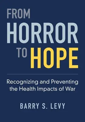 Vom Schrecken zur Hoffnung: Erkennen und Vorbeugen der gesundheitlichen Folgen des Krieges - From Horror to Hope: Recognizing and Preventing the Health Impacts of War