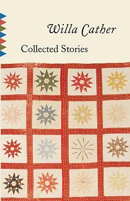 Gesammelte Geschichten von Willa Cather - Collected Stories of Willa Cather