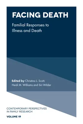 Dem Tod ins Auge sehen: Familiäre Reaktionen auf Krankheit und Tod - Facing Death: Familial Responses to Illness and Death