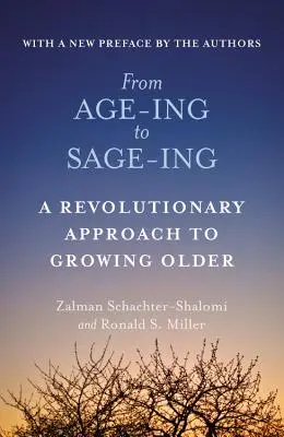 Vom Age-Ing zum Sage-Ing: Eine tiefgreifende neue Vision des Älterwerdens - From Age-Ing to Sage-Ing: A Profound New Vision of Growing Older