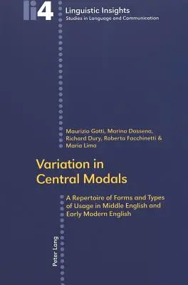Variation in Central Modals; Ein Repertoire von Formen und Gebrauchstypen im Mittelenglischen und Frühneuenglischen - Variation in Central Modals; A Repertoire of Forms and Types of Usage in Middle English and Early Modern English