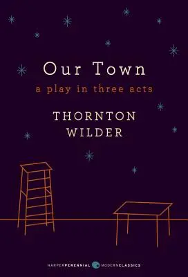 Unsere Stadt: Ein Theaterstück in drei Aufzügen - Our Town: A Play in Three Acts