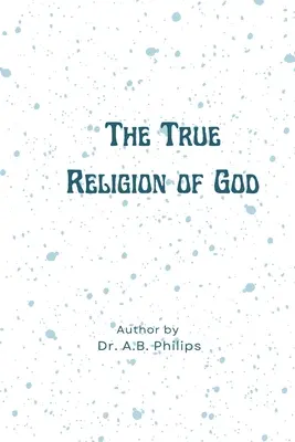 Die wahre Religion Gottes - The True Religion of God