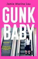 Gunk Baby - „Originell und unvergesslich“ (Cosmopolitan) - Gunk Baby - 'Original and Unforgettable' (Cosmopolitan)