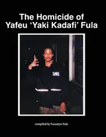 Die Ermordung von Yafeu 'Yaki Kadafi' Fula - The Homicide of Yafeu 'Yaki Kadafi' Fula