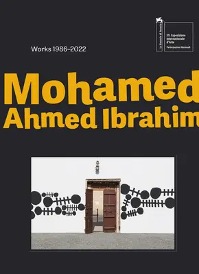 Mohamed Ahmed Ibrahim: Zwischen Sonnenaufgang und Sonnenuntergang: Werke 1986-2022 - Mohamed Ahmed Ibrahim: Between Sunrise and Sunset: Works 1986-2022