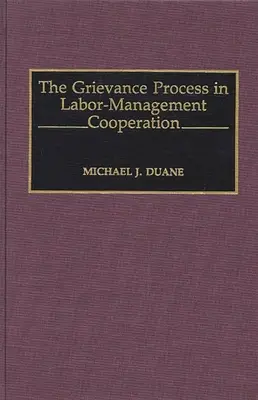 Das Beschwerdeverfahren in der Zusammenarbeit zwischen Arbeitgeber und Arbeitnehmer - The Grievance Process in Labor-Management Cooperation