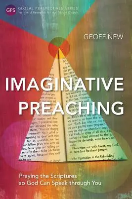 Phantasievolles Predigen: Beten Sie die Heilige Schrift, damit Gott durch Sie sprechen kann - Imaginative Preaching: Praying the Scriptures so God can Speak through You