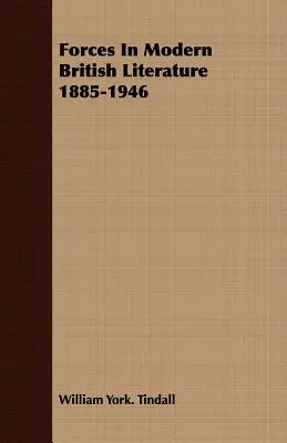Die Kräfte der modernen britischen Literatur 1885-1946 - Forces In Modern British Literature 1885-1946