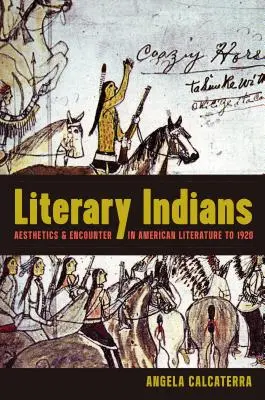 Literarische Indianer: Ästhetik und Begegnungen in der amerikanischen Literatur bis 1920 - Literary Indians: Aesthetics and Encounter in American Literature to 1920