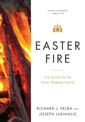 Osterfeuer: Feuerstarter für die Osterpredigt am Wochentag - Easter Fire: Fire Starters for the Easter Weekday Homily