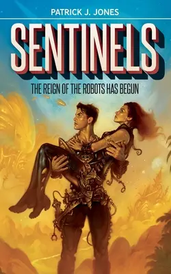 Wächter: Die Herrschaft der Roboter hat begonnen - Sentinels: The Reign of the Robots has Begun