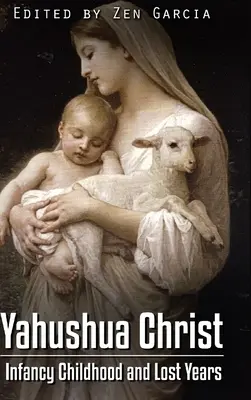 Jahushua Christus: Kindheit und verlorene Jahre - Yahushua Christ: Infancy Childhood And Lost Years