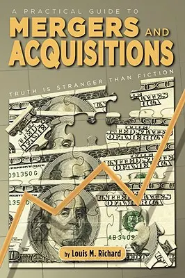 Ein praktischer Leitfaden für Fusionen und Übernahmen: Die Wahrheit ist merkwürdiger als die Fiktion - A Practical Guide to Mergers & Acquisitions: Truth Is Stranger Than Fiction