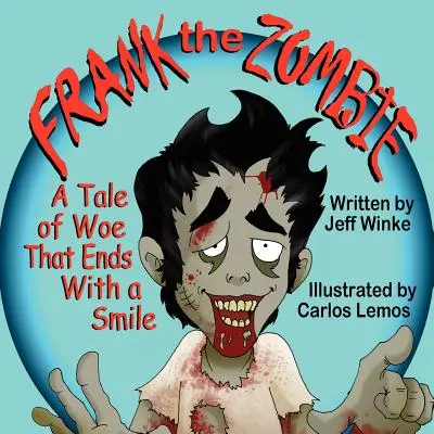 Frank der Zombie: Eine Leidensgeschichte, die mit einem Lächeln endet - Frank the Zombie: A Tale of Woe That Ends With a Smile